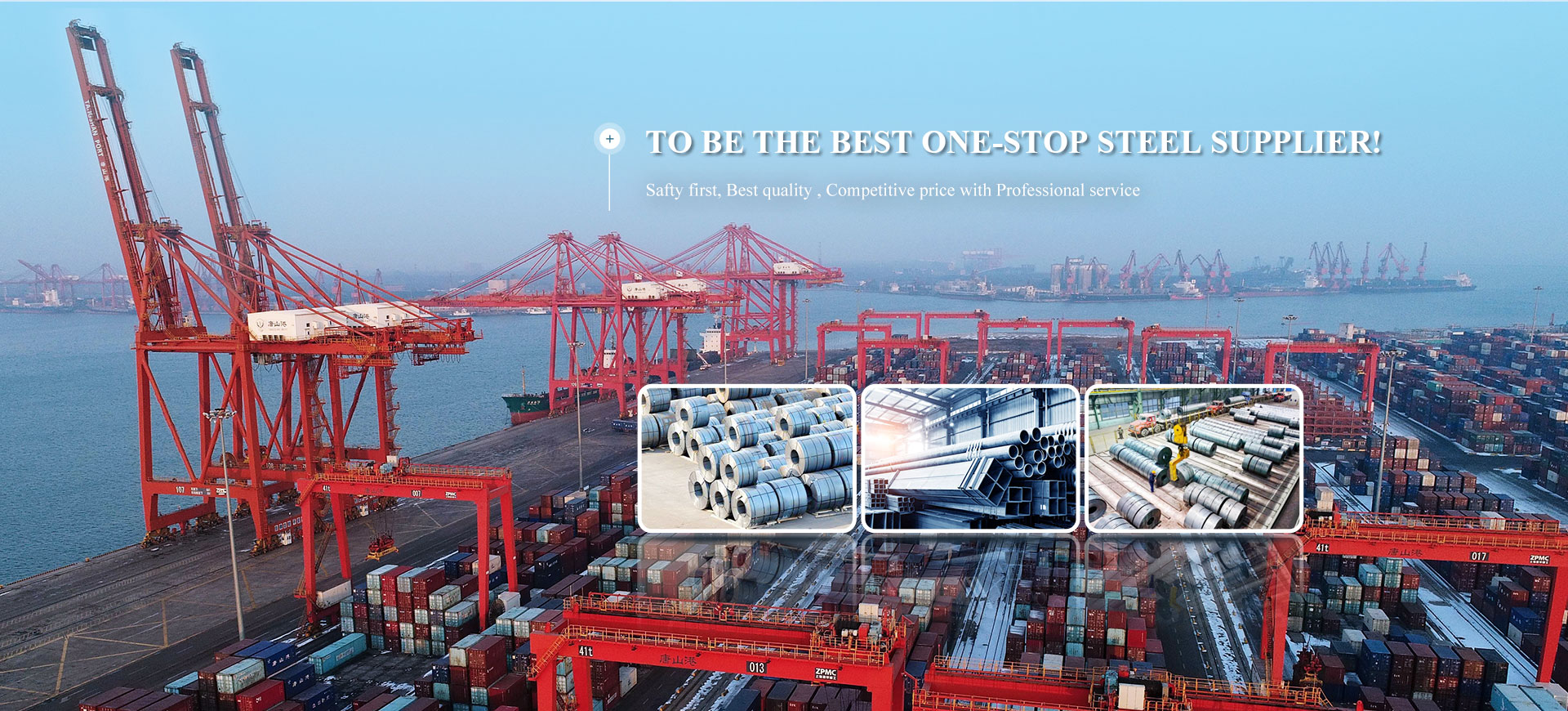To be the best one-stop steel supplier